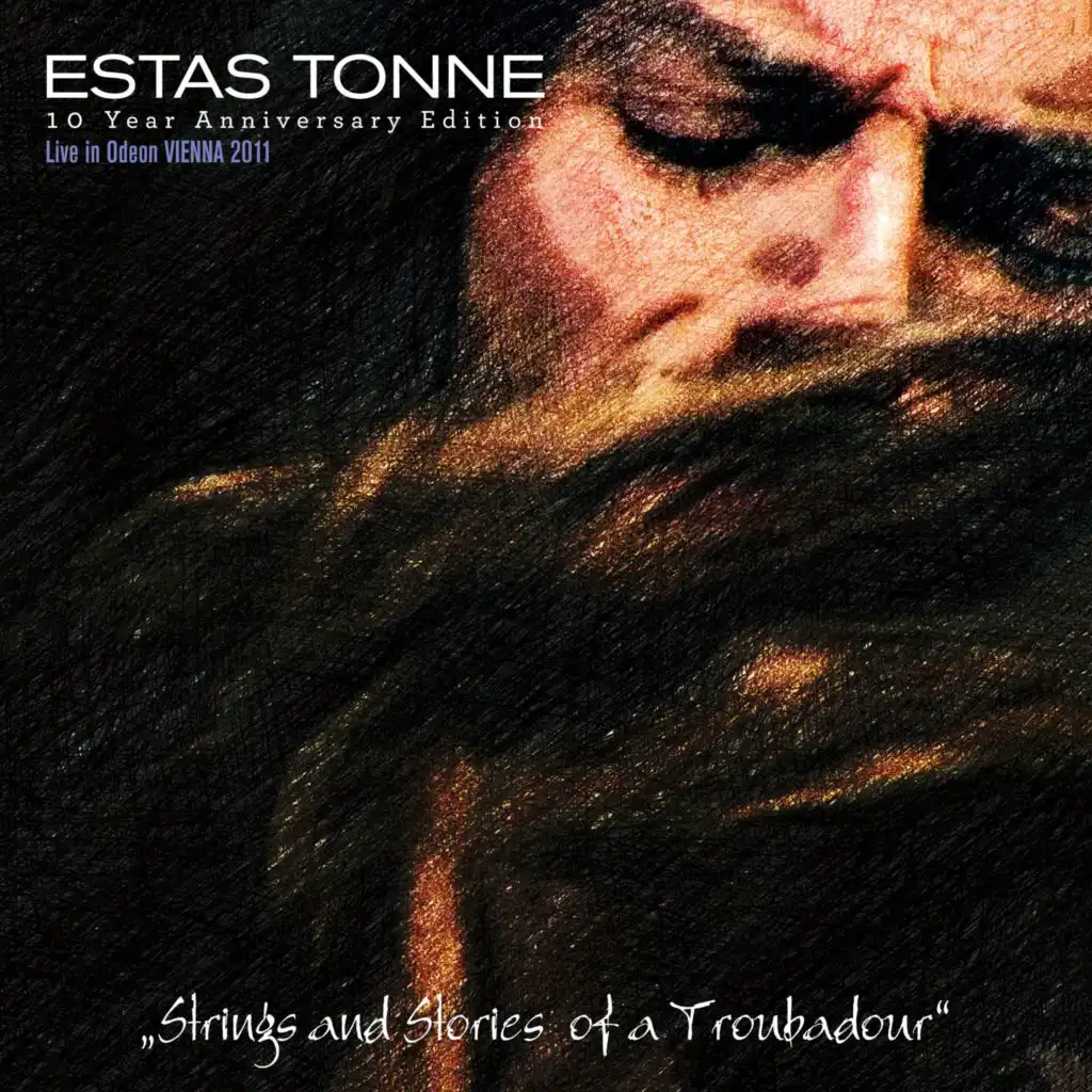 Strings and Stories of a Troubadour (Live in Odeon, Vienna 2011 - 10 Year Anniversary Edition)