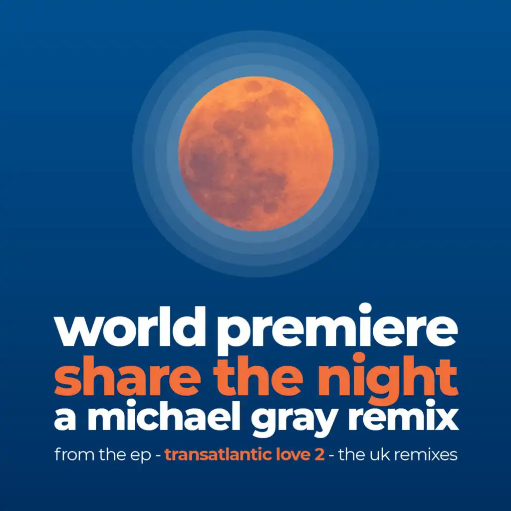 Share The Night: A Michael Gray Remix