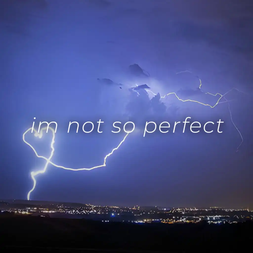 im not so perfect