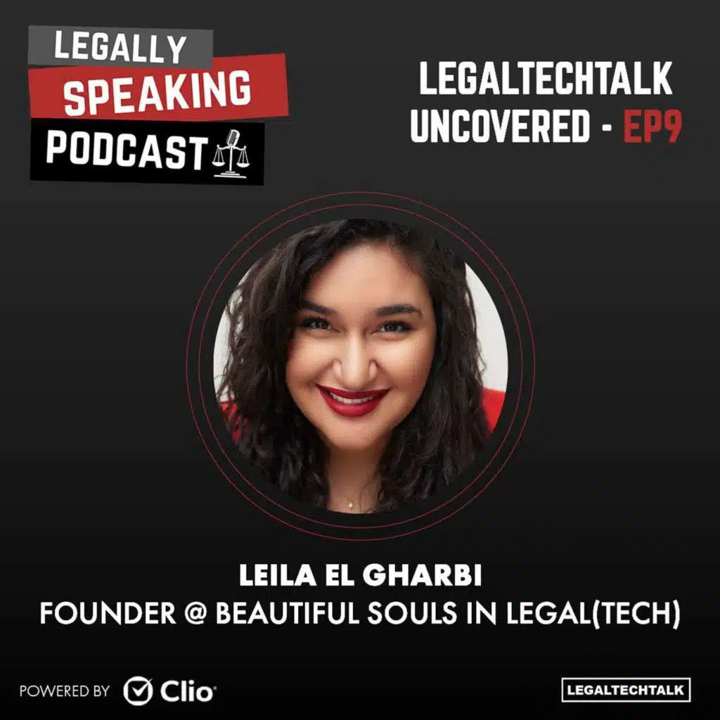 LegalTechTalk Uncovered Ep 9 - Leila El Gharbi