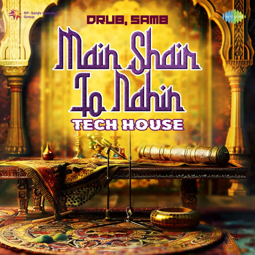 Main Shair to Nahin (Tech House) [feat. Drub & SAM8]