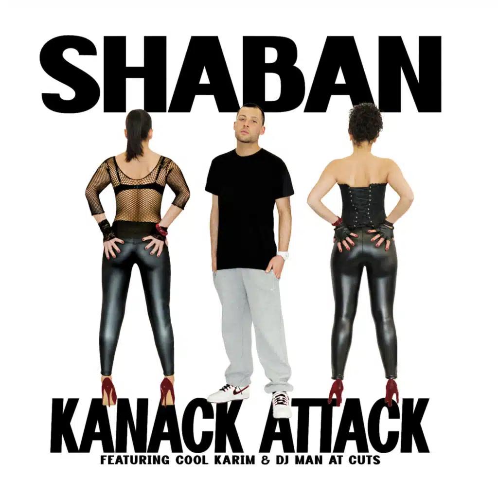 Kanack Attack (feat. Cool Karim & DJ Man at Cuts)