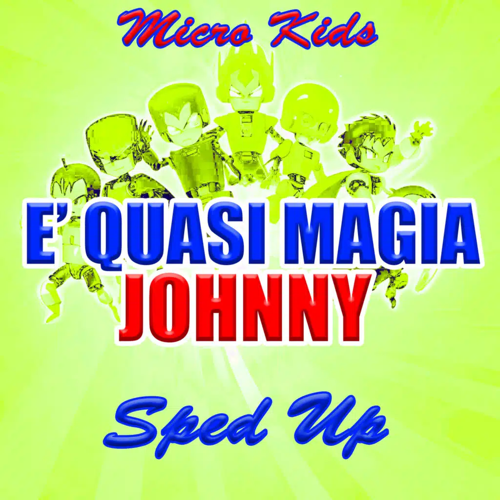 E' quasi magia Johnny (Sped Up) [feat. Kidz Squad]