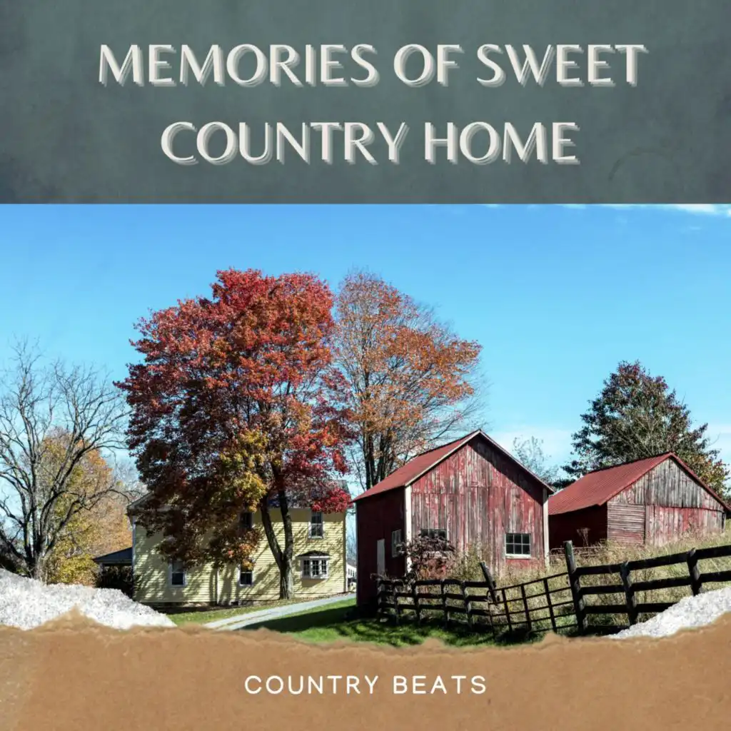 Memories of Sweet Country Home