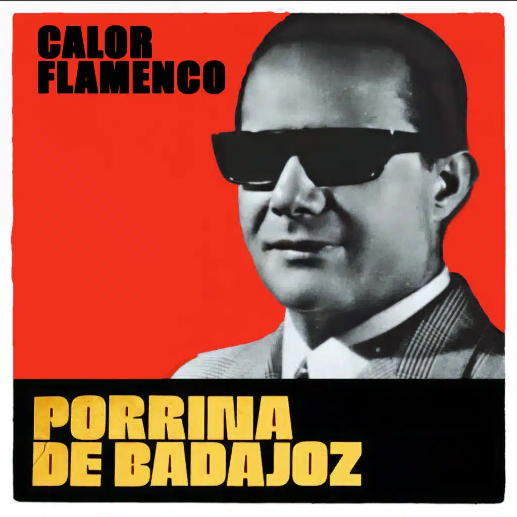 Calor Flamenco - Porrina de Badajoz y Su Flamenco Legendario