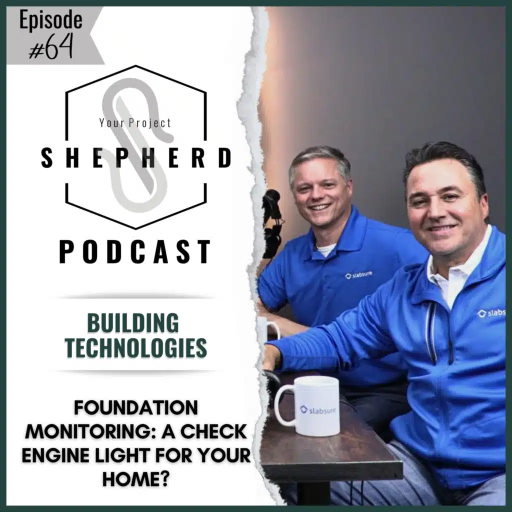EP 64 | The Check Engine Light for Your Home's Foundation: A New Approach with Slabsure