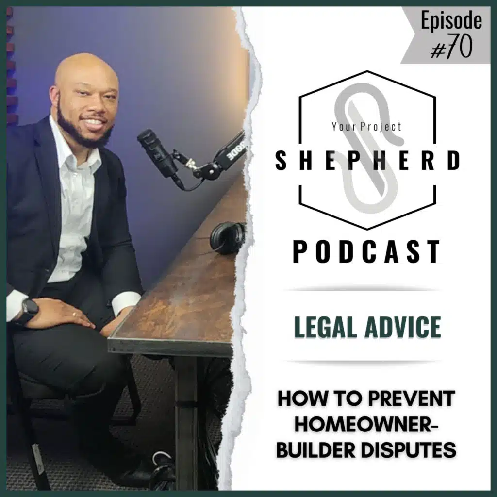 EP 70 | Why do Homeowners & Builders Fight? - The Truth Behind Conflicts | Kenneth Stephens