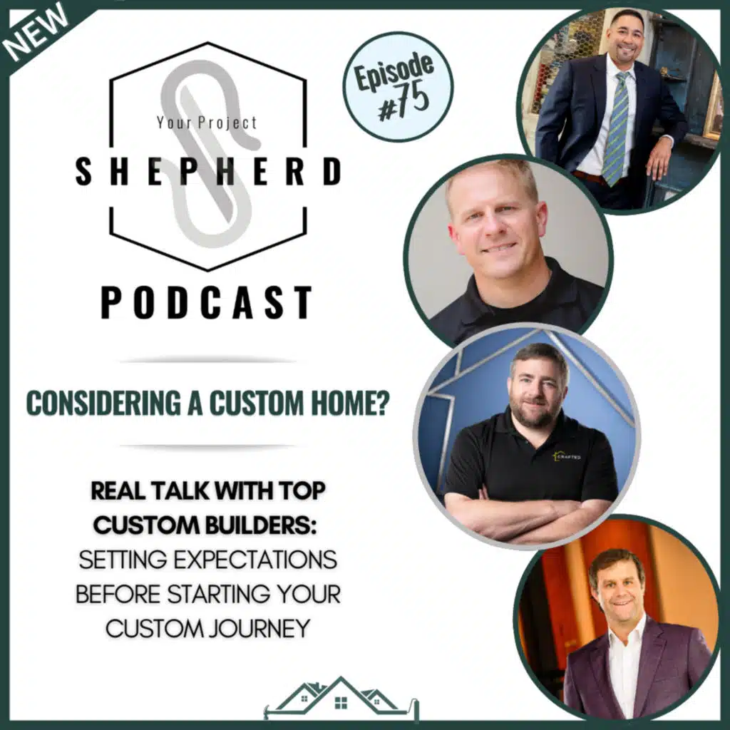 EP 75 | Building Expectations: The Reality of Custom Home Construction (Builder Panel)