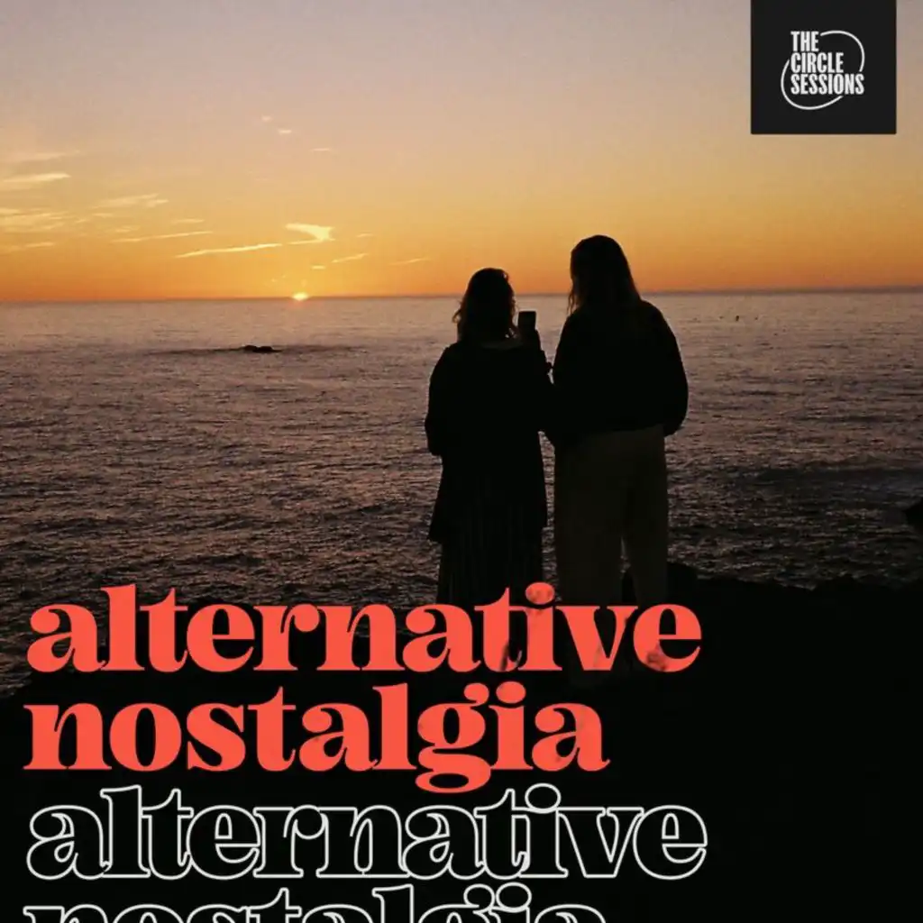 alternative nostalgia by The Circle Sessions