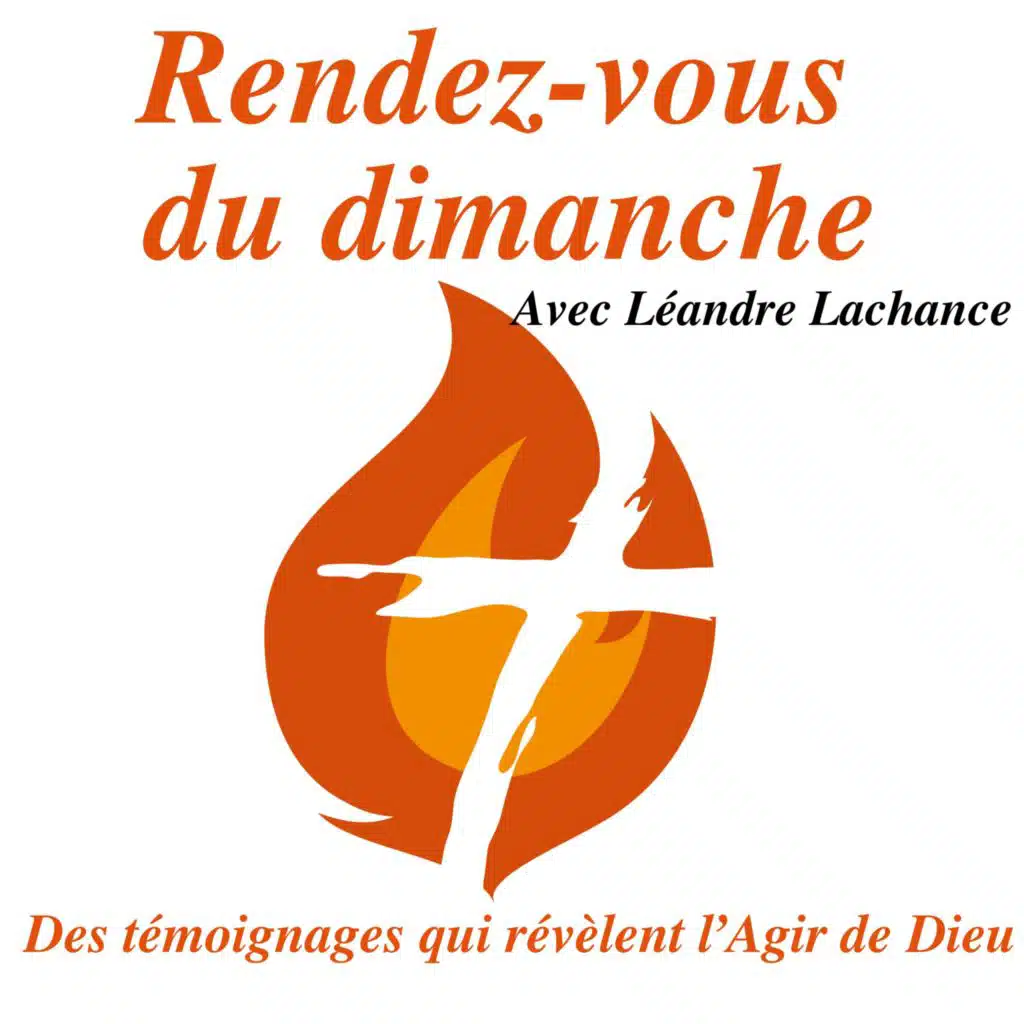 Rendez-Vous du Dimanche – 30 juin 2024- Des témoignages qui révèlent l’Agir de Dieu