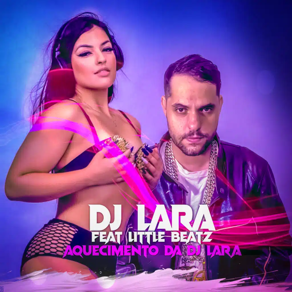 Aquecimento da Dj Lara (feat. Little Beatz)