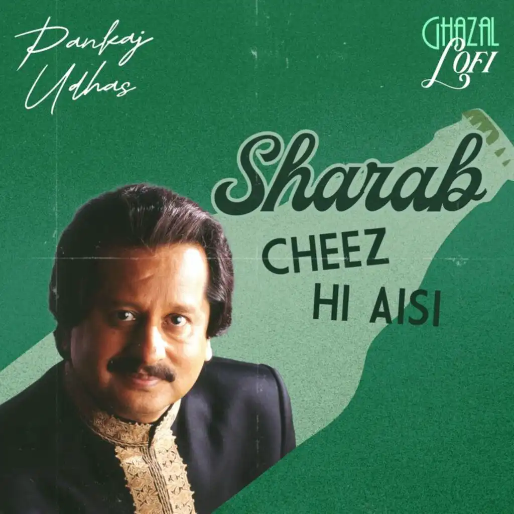 Sharab Cheez Hi Aisi (Ghazal Lofi)