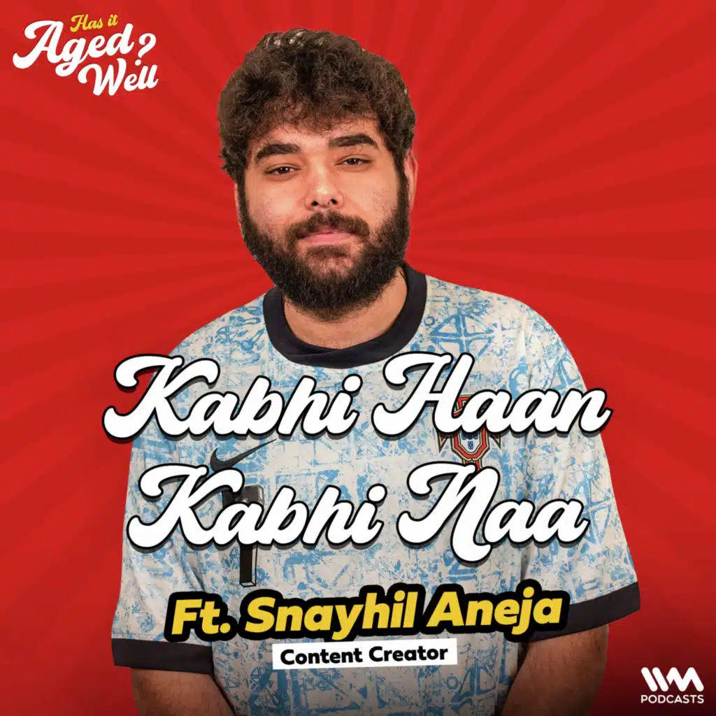 Kabhi Haan Kabhi Naa ft. Snayhil Aneja | Has It Aged Well?