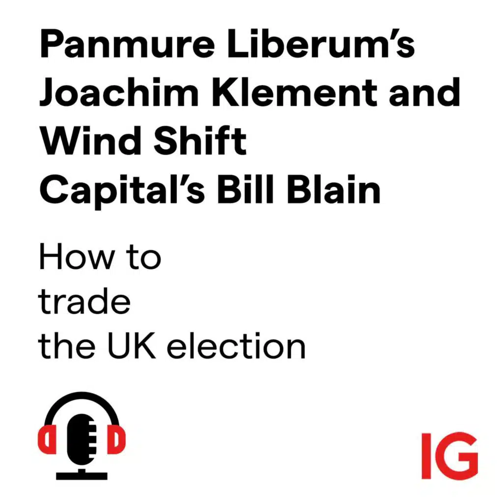 How to trade the UK election: Panmure Liberum’s Joachim Klement and Wind Shift Capital’s Bill Blain