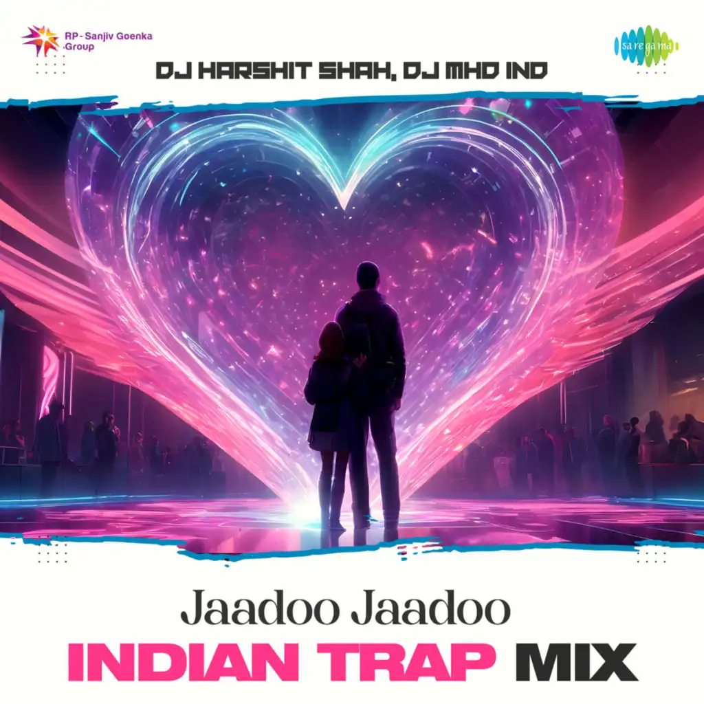 Jaadoo Jaadoo (Indian Trap Mix) [feat. DJ Harshit Shah & DJ MHD IND]