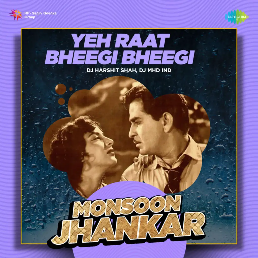 Yeh Raat Bheegi Bheegi (Monsoon Jhankar) [feat. DJ Harshit Shah & DJ MHD IND]