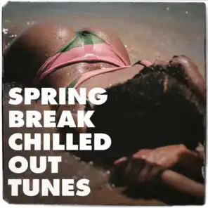 Spring Break Chilled Out Tunes