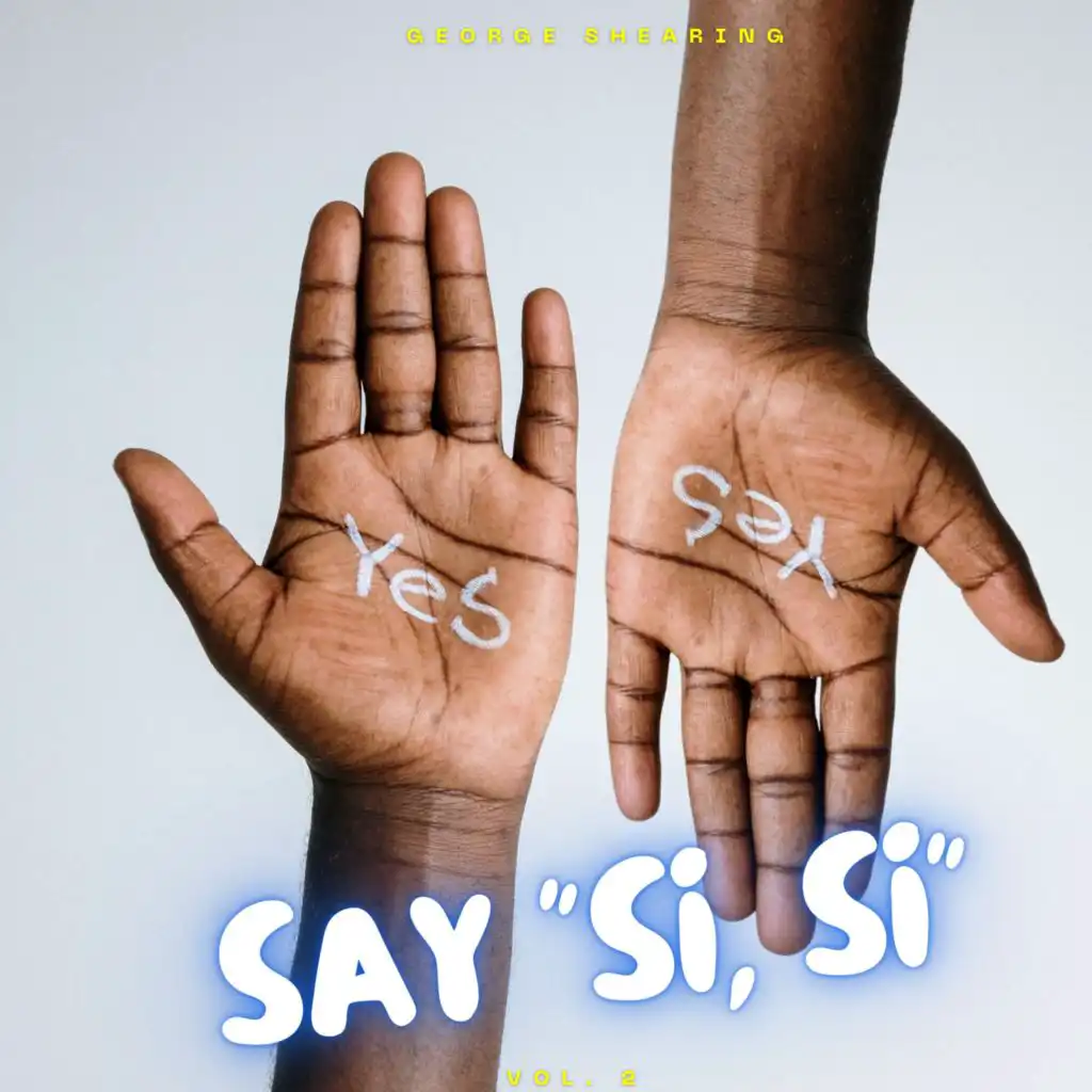 Say "Si, Si" - George Shearing (Vol. 2)