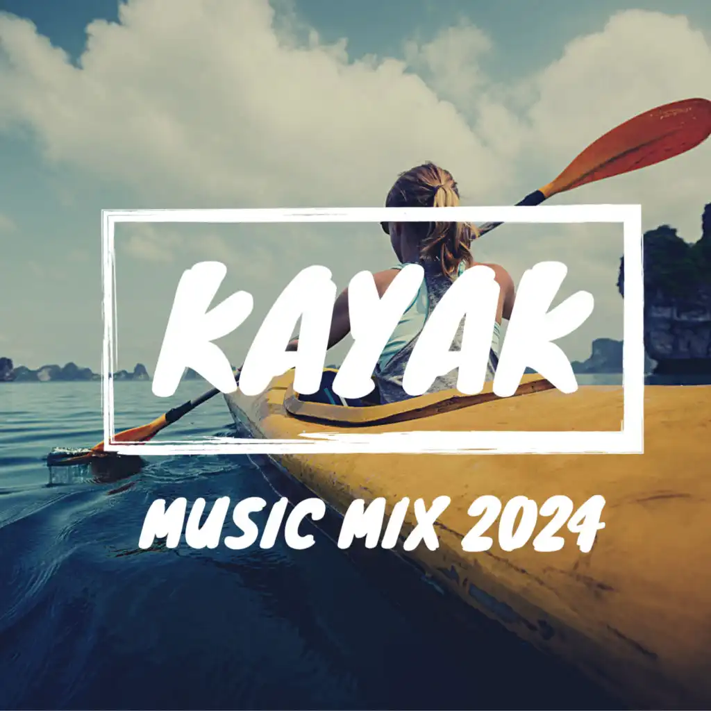 Kayak Music Mix 2024