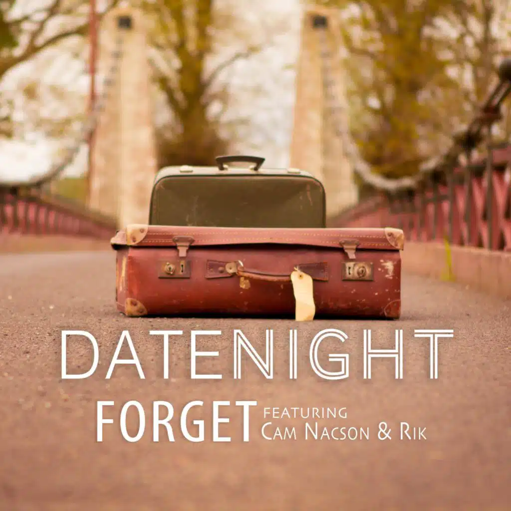Forget (feat. Cam Nacson & Rik)