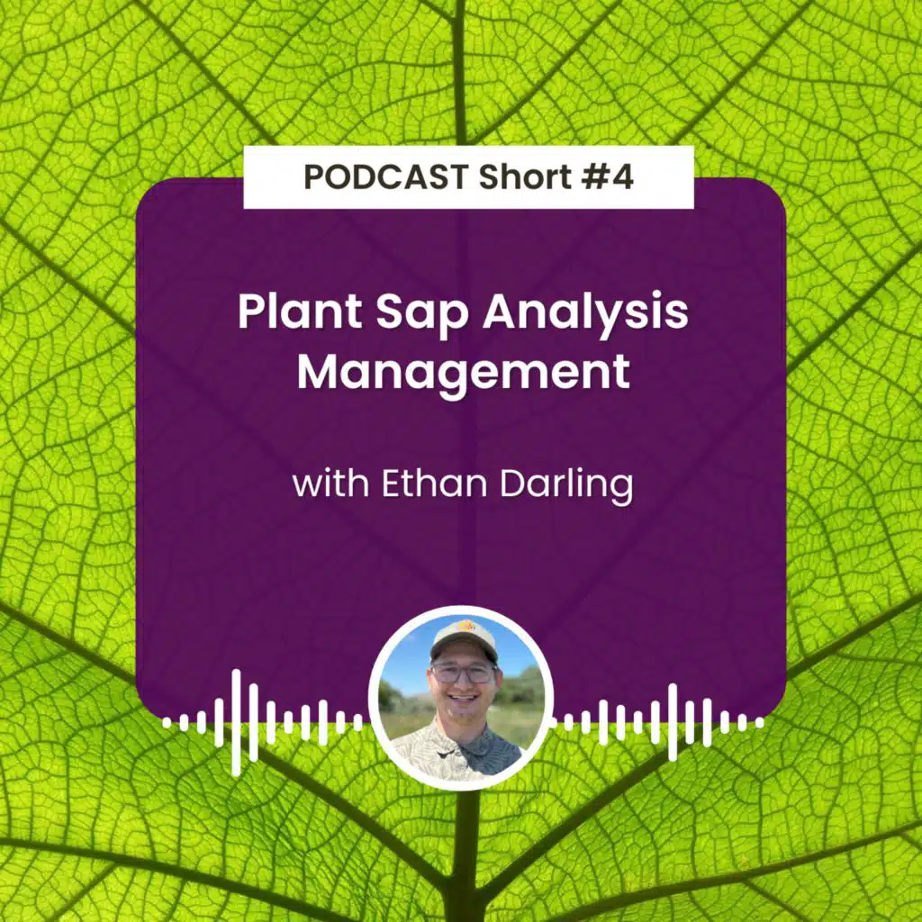 Podcast Short #4: Plant Sap Analysis Management