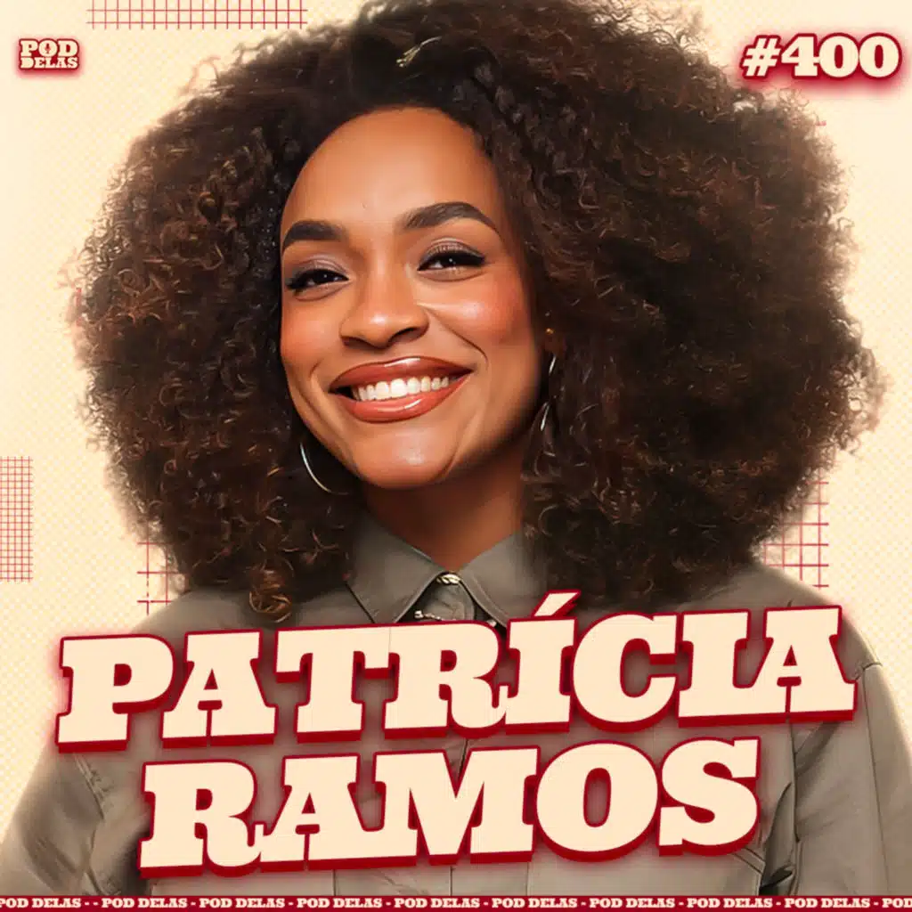 PATRÍCIA RAMOS - PODDELAS #400