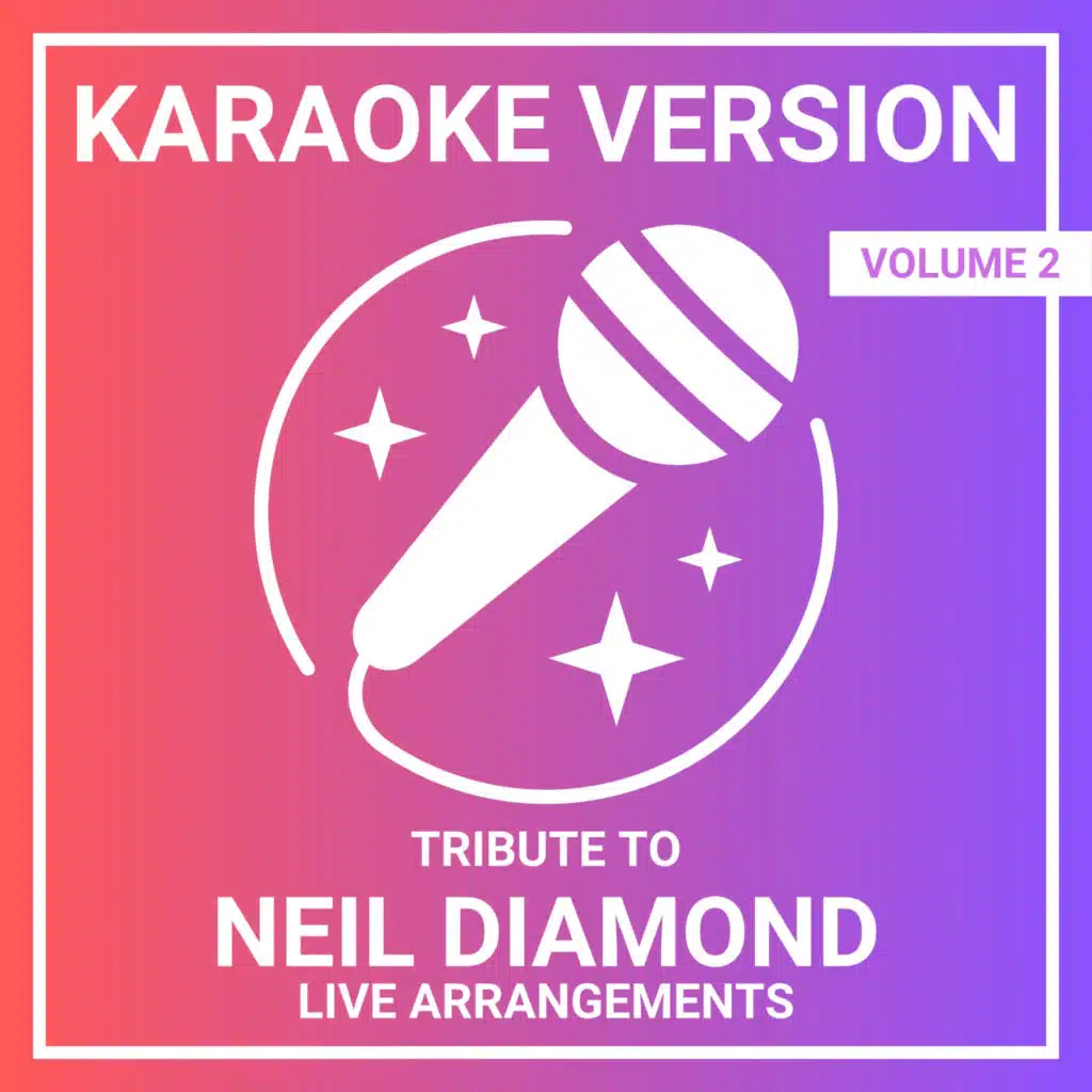 Karaoke Version - A Tribute to Neil Diamond (Live Arrangements), Vol. 2
