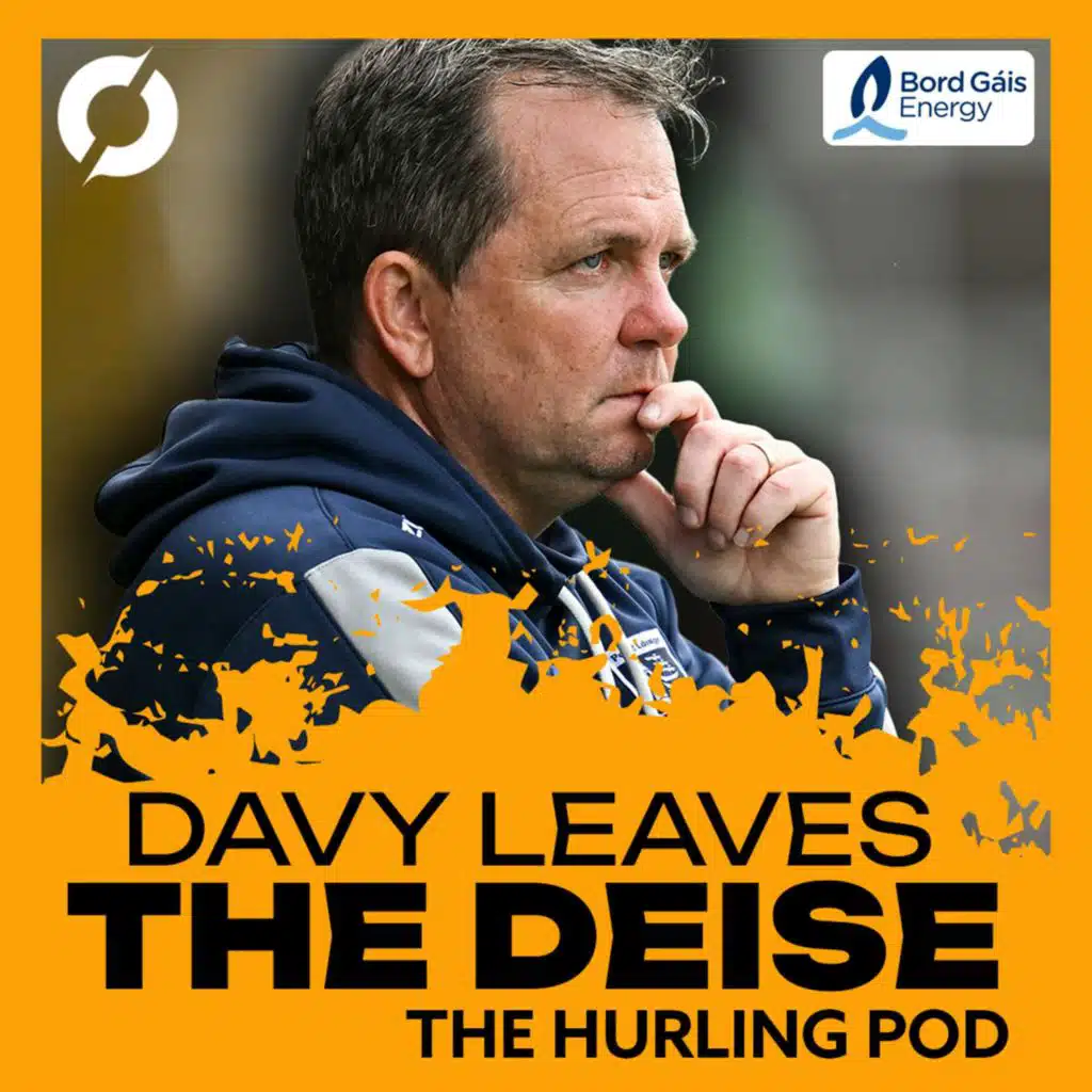 THE HURLING POD: Davy leaves Waterford | 'I hope it's not Galway next' | All-Ireland semis