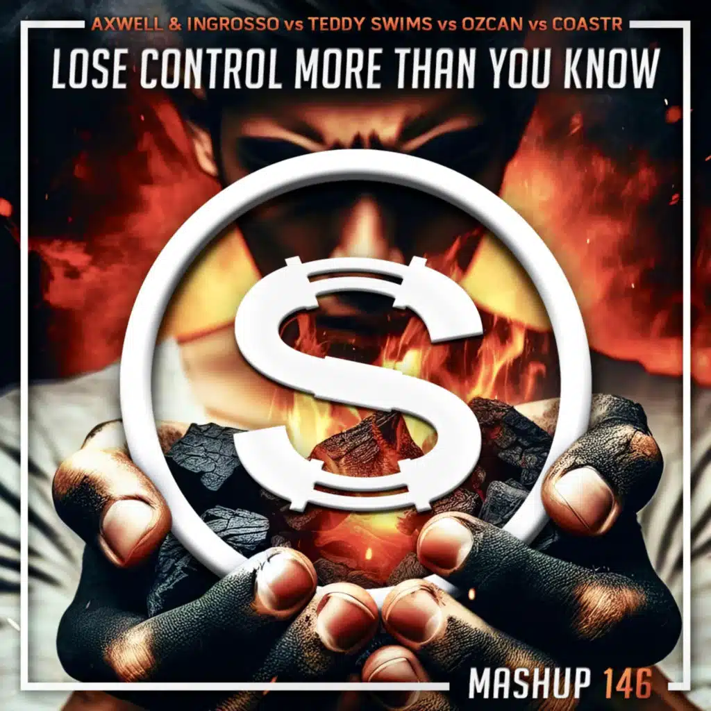 Episode 146: Axwell x Ingrosso vs Teddy Swims vs Ozcan vs Coastr - Lose Control More Than You know (Sylva mashup)