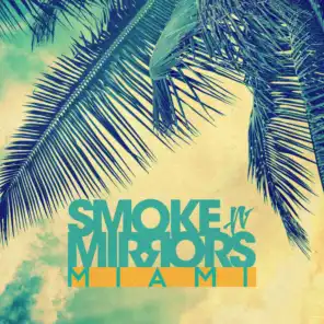 Smoke N' Mirrors Miami