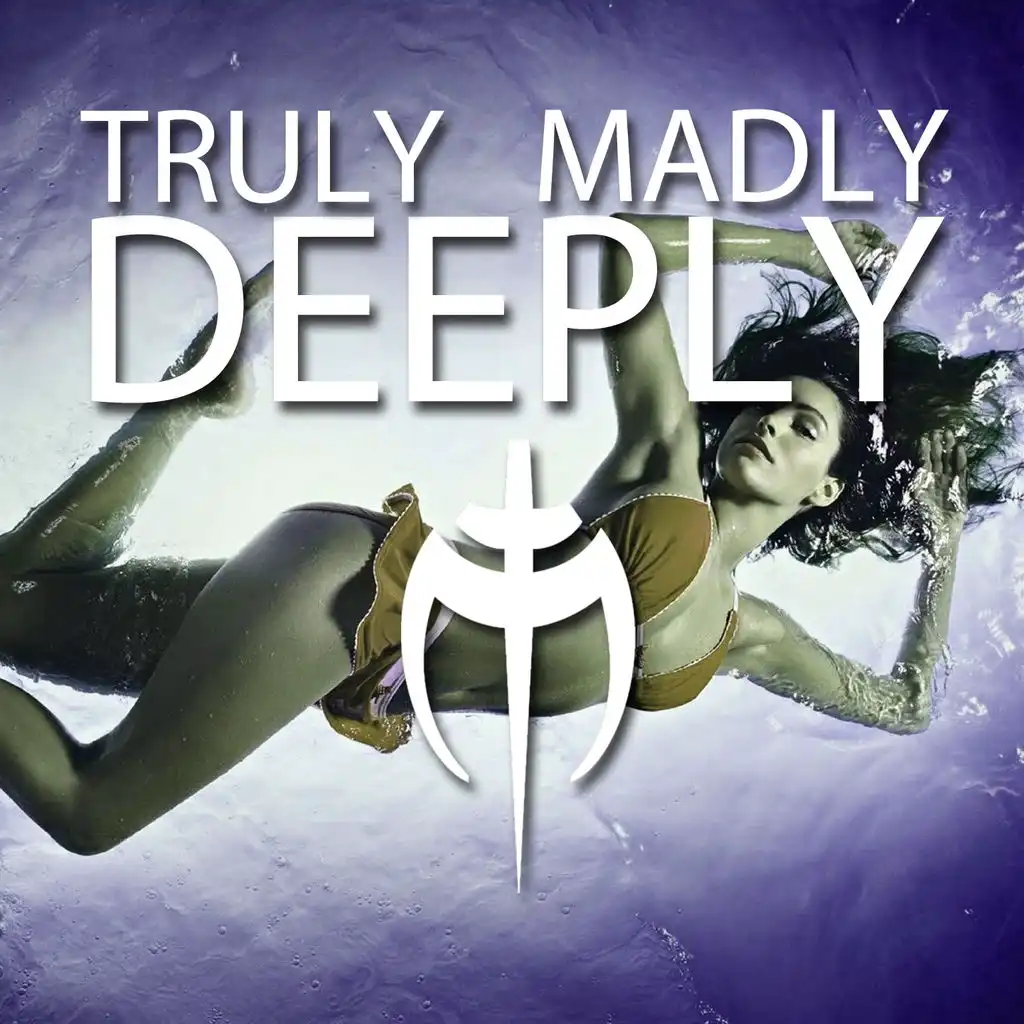 Truly Madly Deeply (Topmodelz Edit)