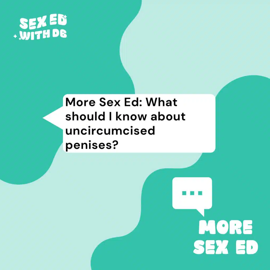 What should I know about uncircumcised penises?