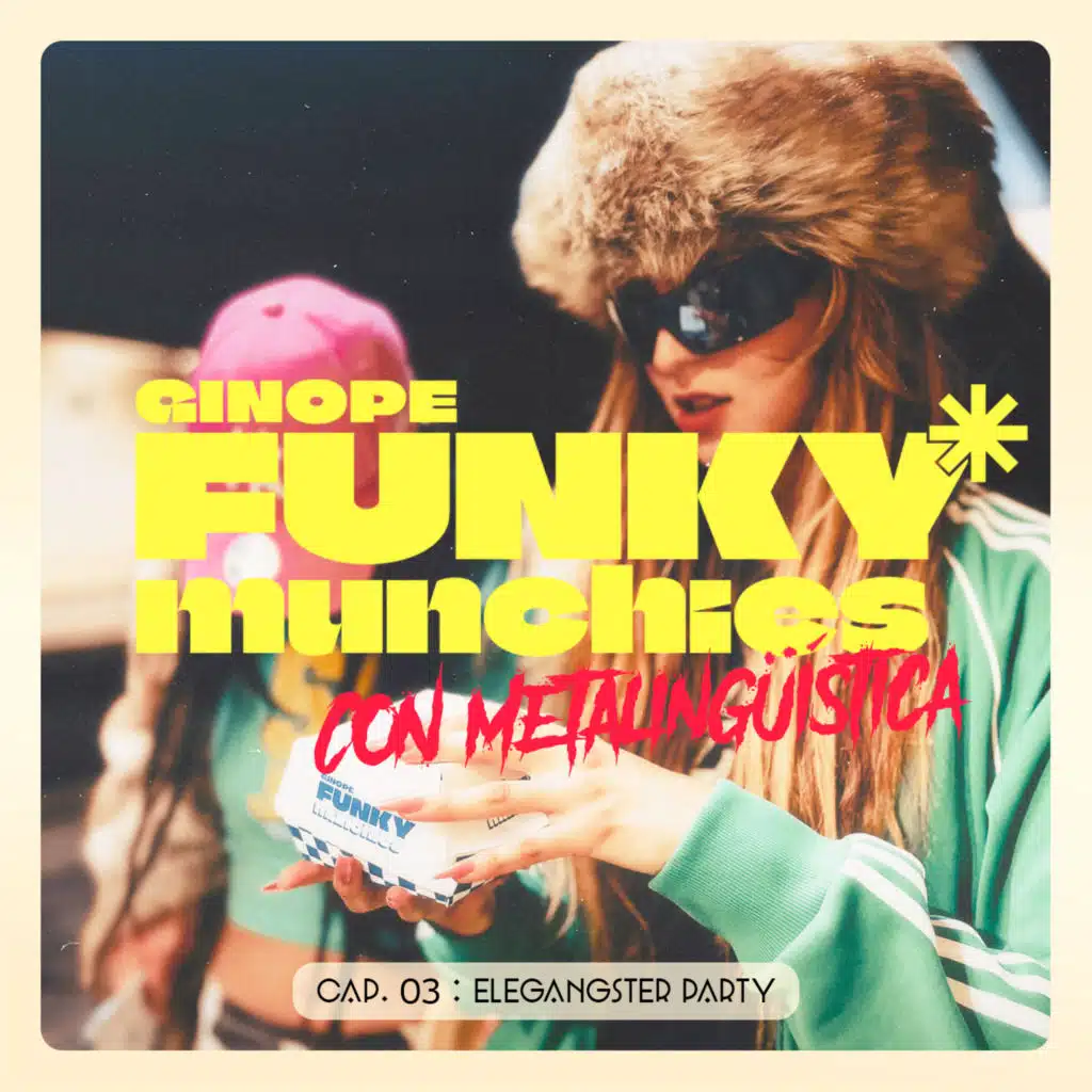 Ginope, Metalingüística & Funky Munchies