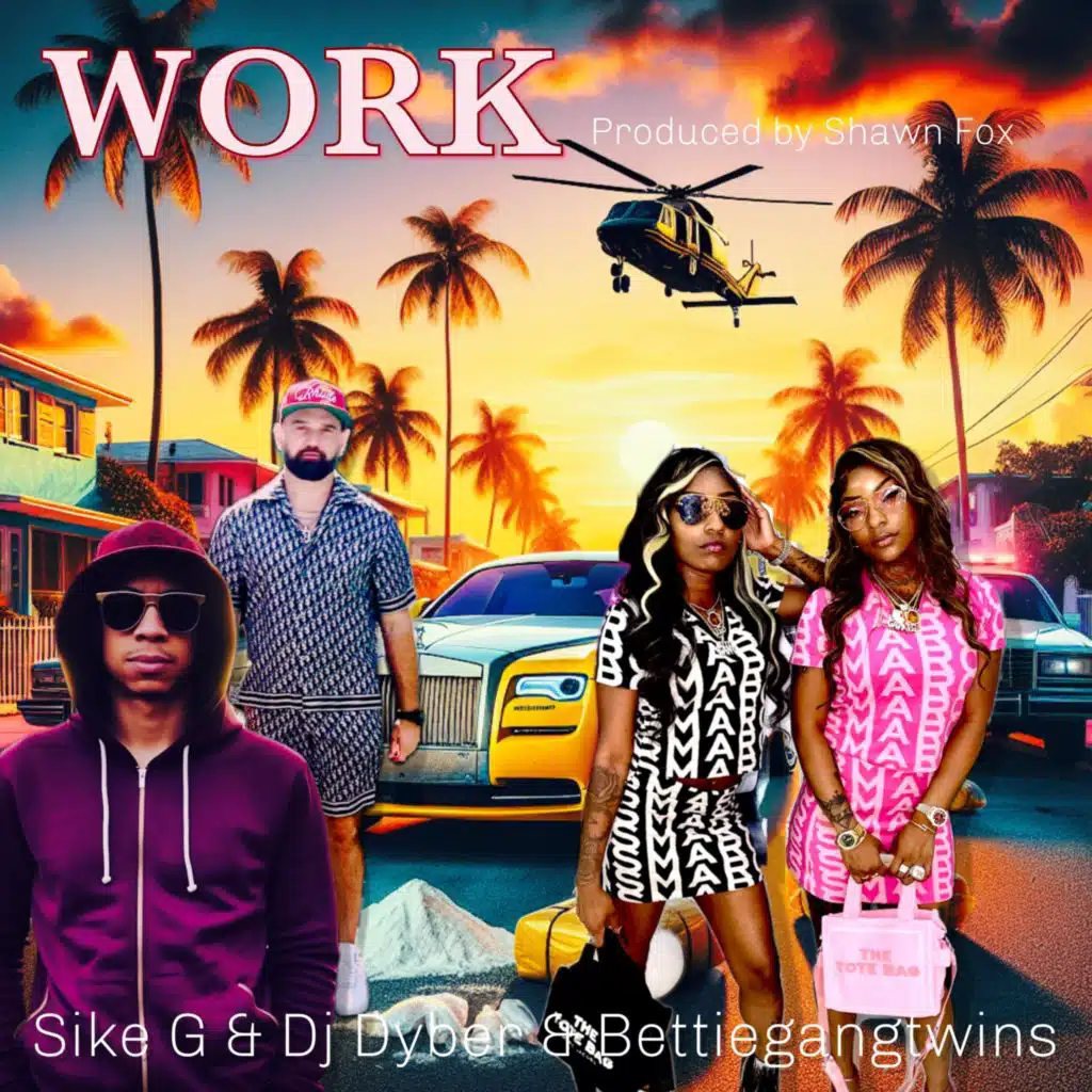 Work (feat. Dj Dyber & Bettieg.a.n.gtwins)
