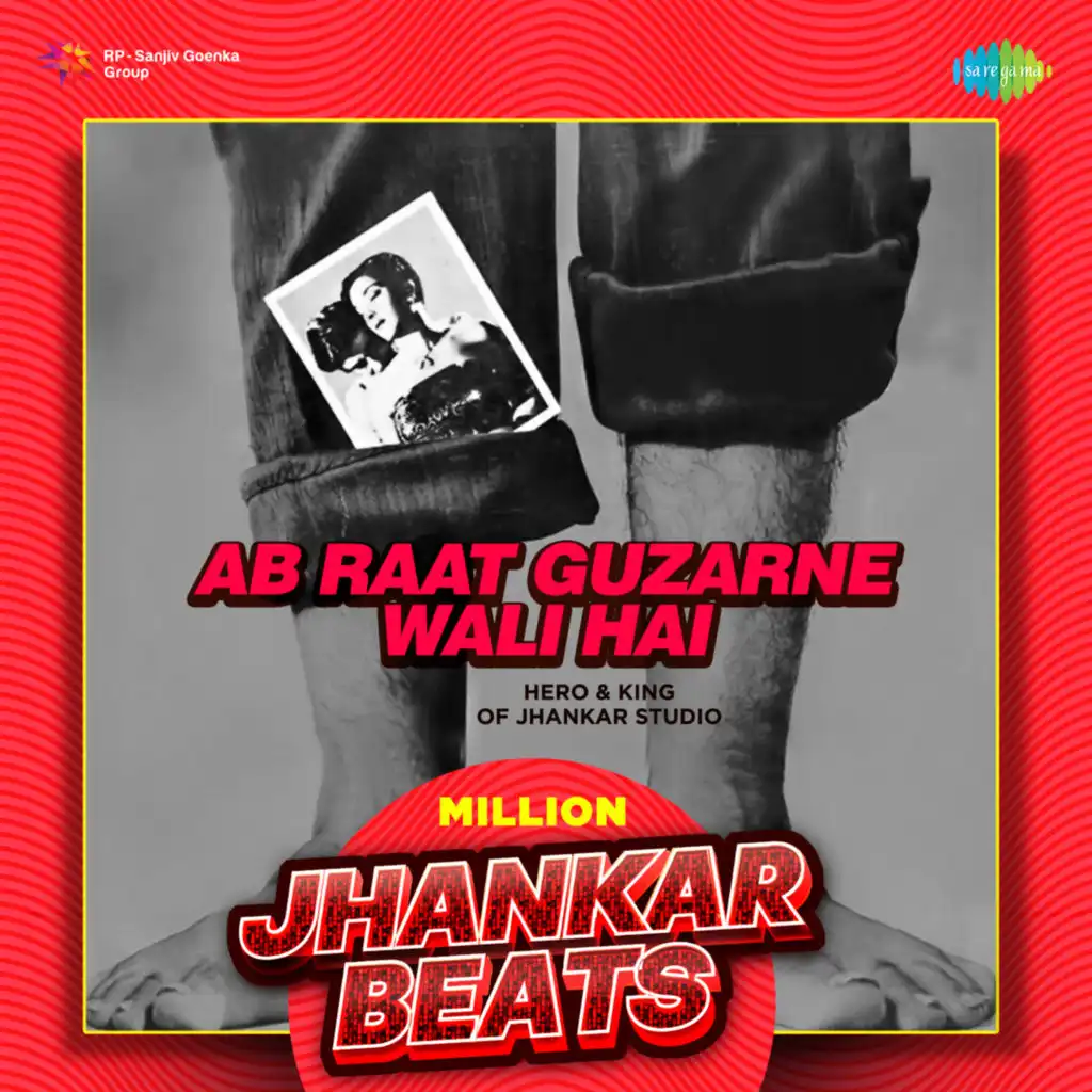 Ab Raat Guzarne Wali Hai (Million Jhankar Beats) [feat. Hero & King Of Jhankar Studio]