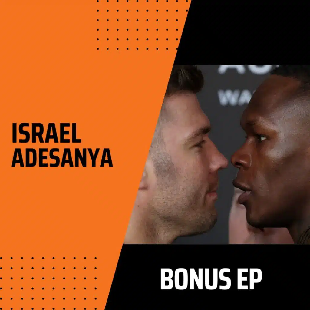 Israel Adesanya - Bonus Episode