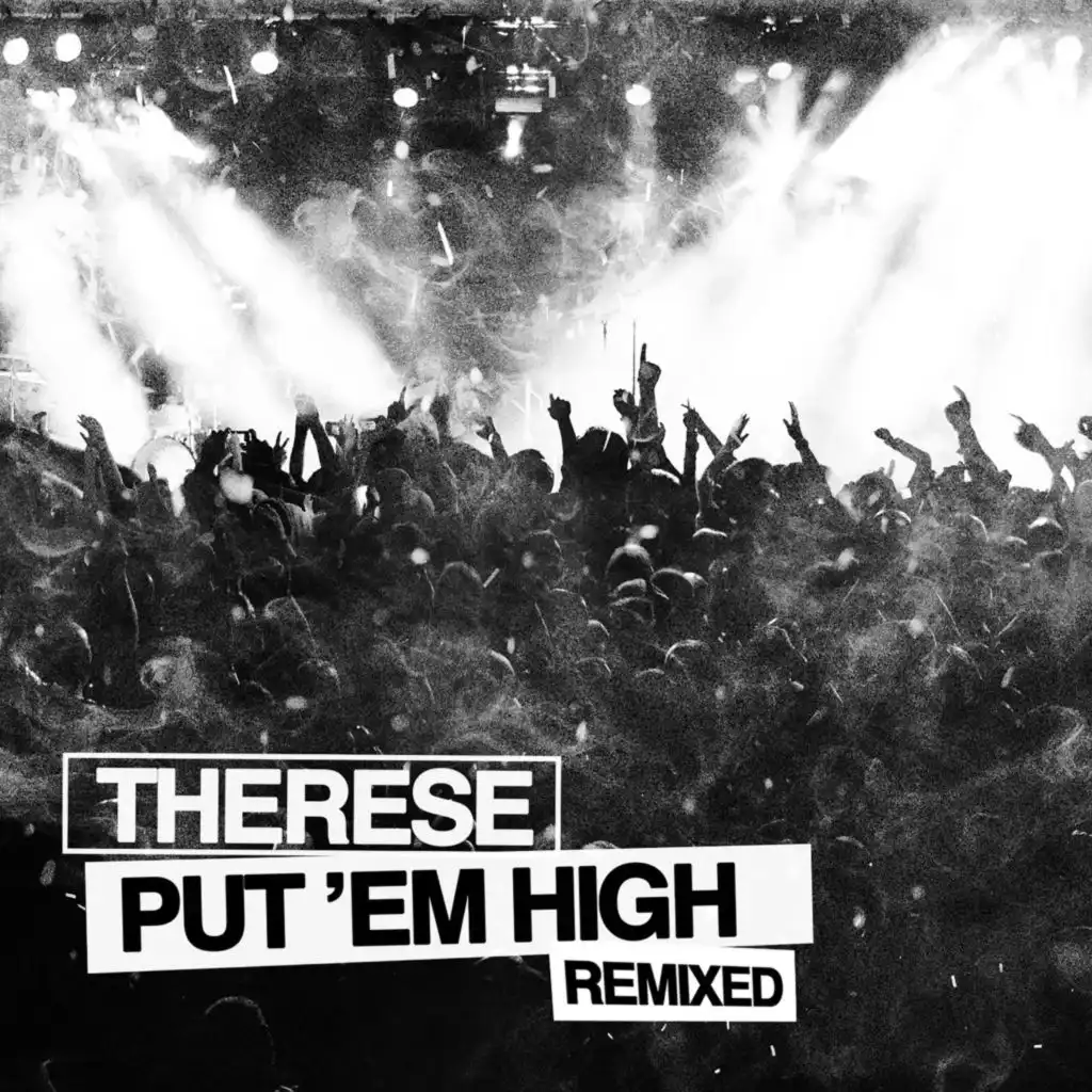 Put 'Em High Remixed