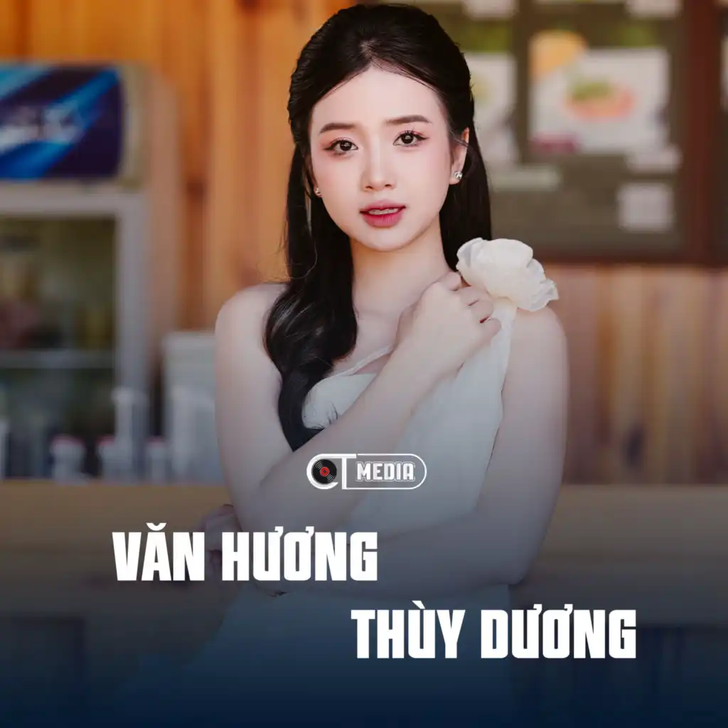 Văn Hương, Thùy Dương & CT