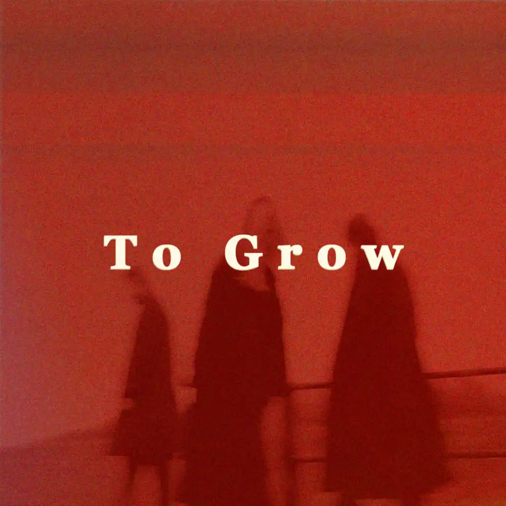 To Grow