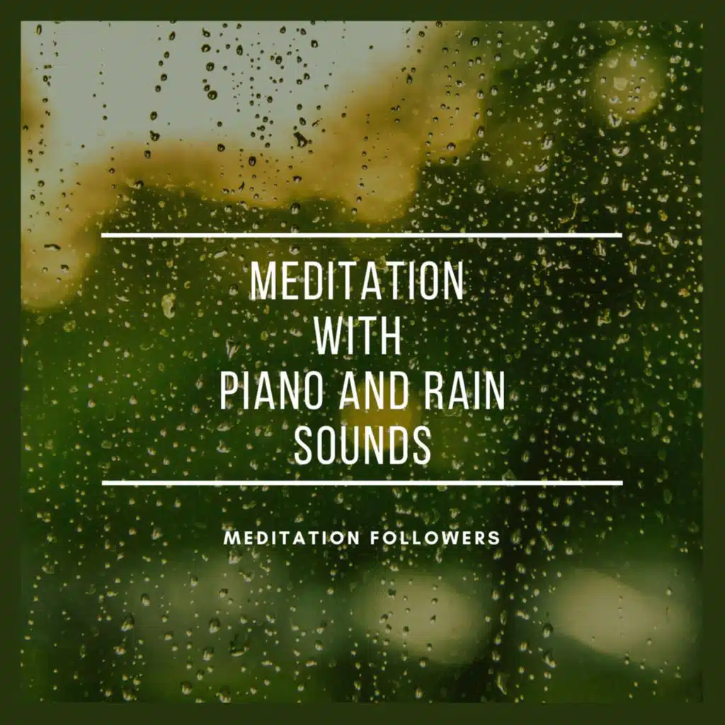 Meditation with Piano and Rain Sounds
