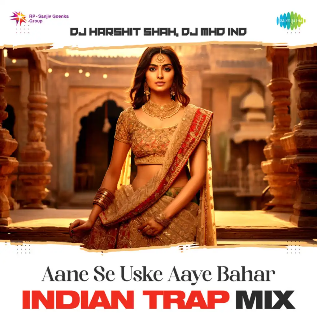 Aane Se Uske Aaye Bahar (Indian Trap Mix) [feat. DJ Harshit Shah & DJ MHD IND]