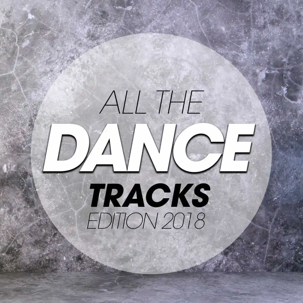 All the Dance Tracks Edition 2018