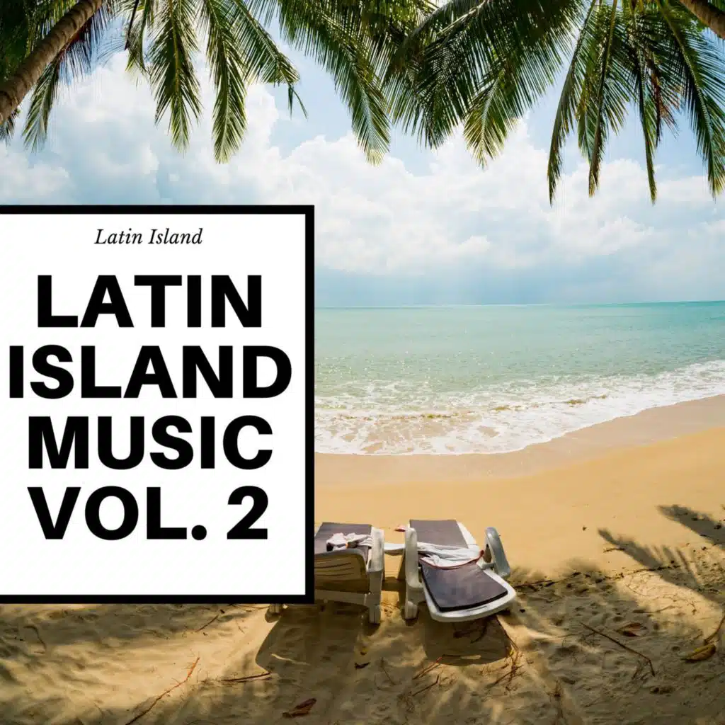Latin Island Music Vol. 2