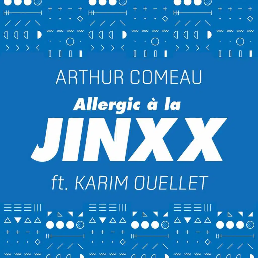 Allergic à la Jinxx (feat. Karim Ouellet)