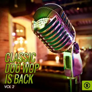 Classic Doo Wop Is Back, Vol. 2