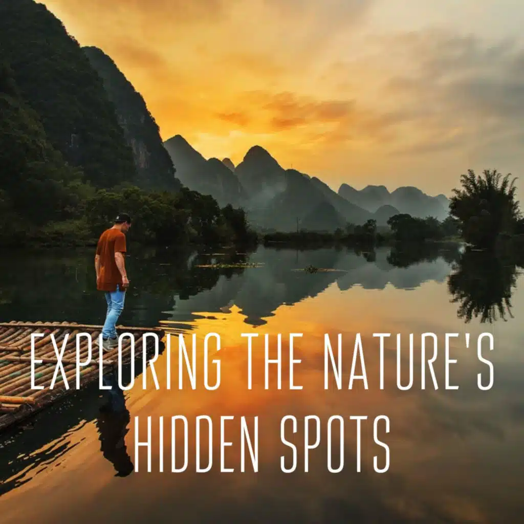 Exploring the Nature's Hidden Spots
