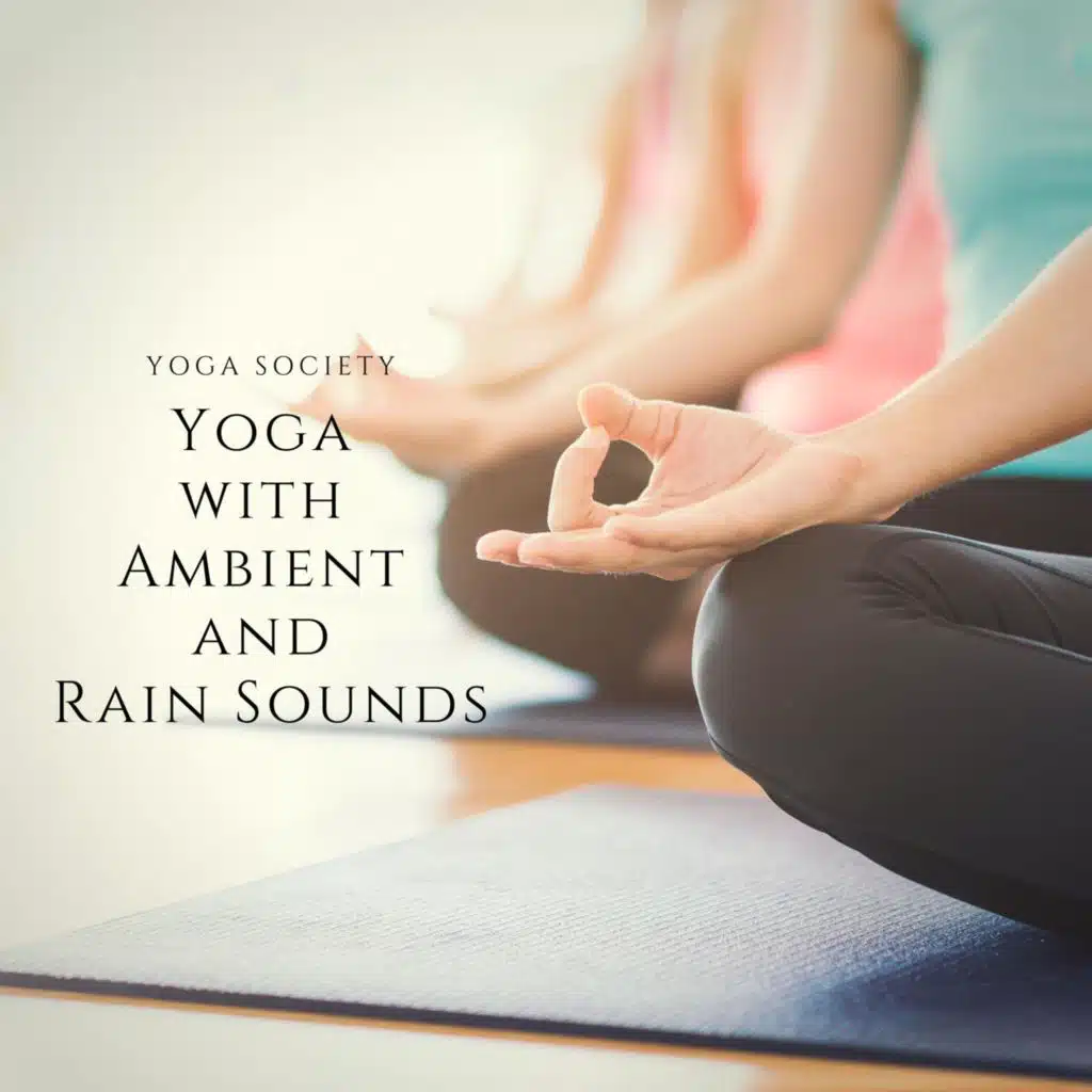 Yoga with Ambient and Rain Sounds