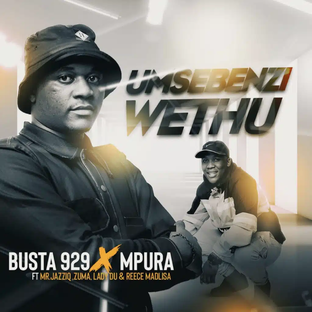 Umsebenzi Wethu (feat. Zuma, Mr JazziQ, Lady Du & Reece Madlisa)