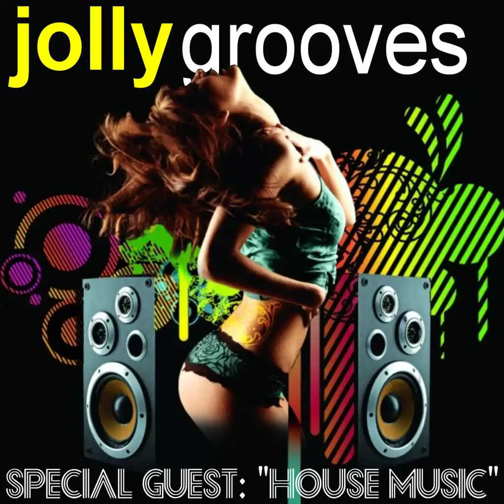 Jollygrooves Special Guest: House Music