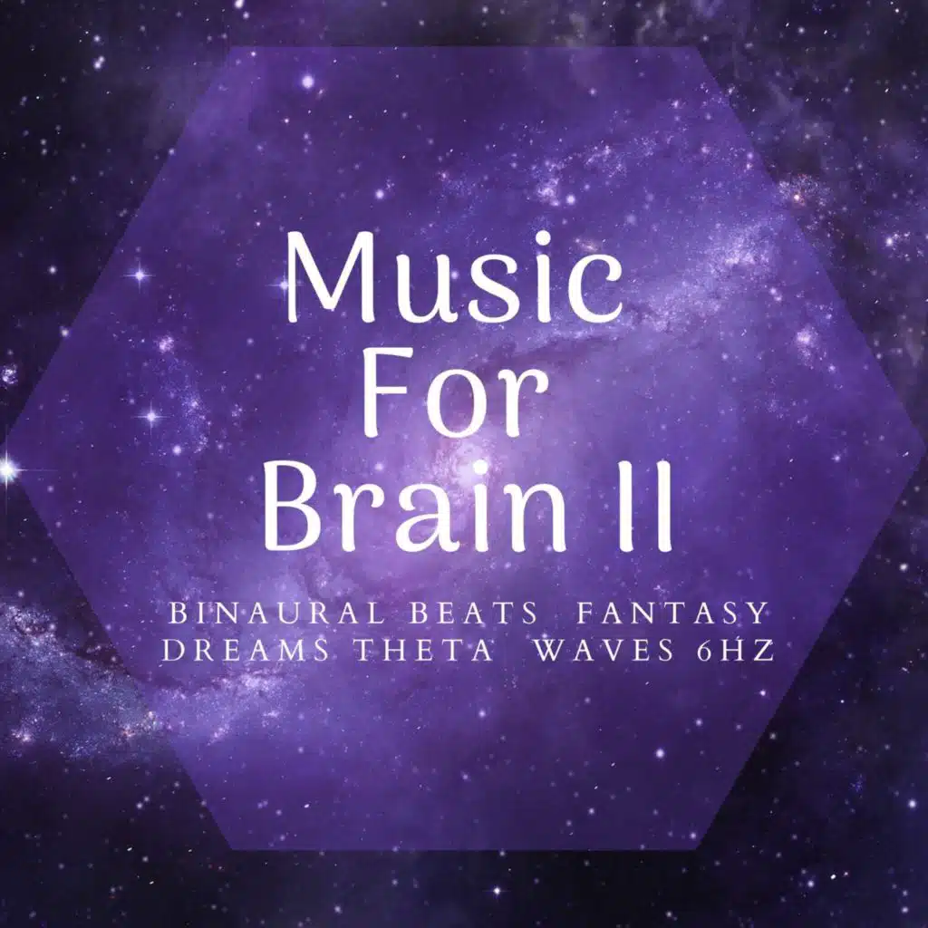 Music for Brain II Binaural Beats Fantasy Dreams Theta Waves 6 Hz